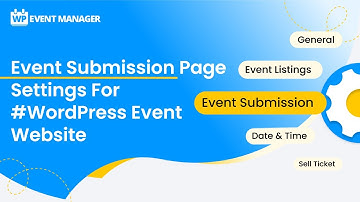 Event Submission Page Settings For #WordPress Event Website