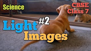 Celebrity CBSE | Class 7 | Light | Real and Virtual Image | Properties Wealth