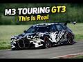 Der BMW M3 Touring 24H Ist Real Und Fährt Zum Nürburgring