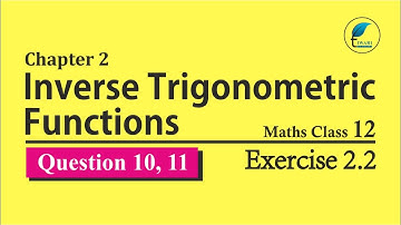 NCERT Solutions for 12 Maths Chapter 2 Exercise 2.2 Question 10, 11