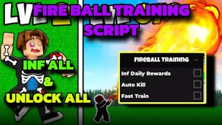 [New] Fire ball training Script - Inf All, Unlock all - Roblox,2026