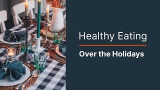 Healthy Eating Tips for the Holidays | Expert Advice from Dietitian Courtney Hoolihan