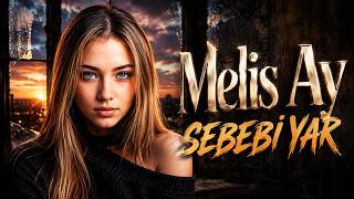 Melis AY - Sebebi Yar (Official Music)