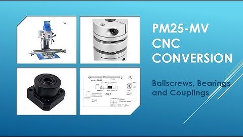 PM25-MV CNC Conversion: Ballscrews, Bearings and Couplings