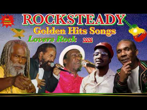 Rocksteady Gold Mix 2026! Ken Boothe, John Holt, Alton Ellis, Delroy Wilson, Bob Andy, The Paragons+