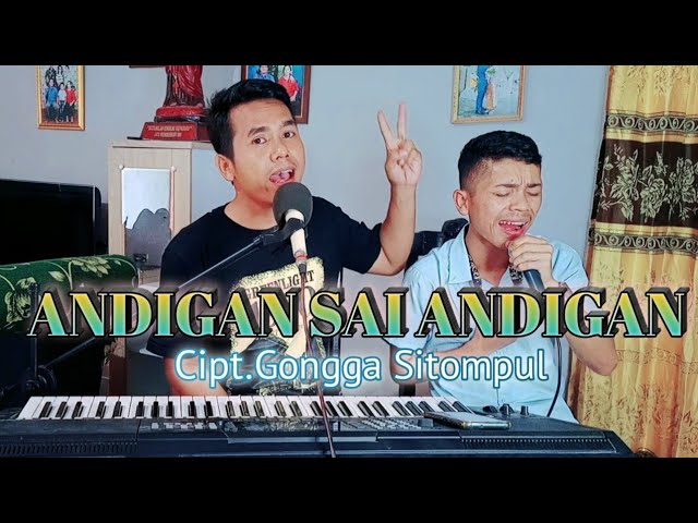 Andigan Sai Andigan cipt.Gongga Sitompul || cover ronaldo situmorang & tison situmorang class=