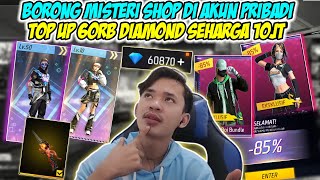 TOP UP 10JT DI AKUN PRIBADI BUAT BORONG MISTERI SHOP DAN EVEN TERBARU FREE FIRE !!!