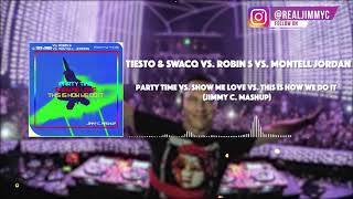 Tiesto U0026 Swacq  Party Time Vs Show Me Love Vs This Is How We Do It
