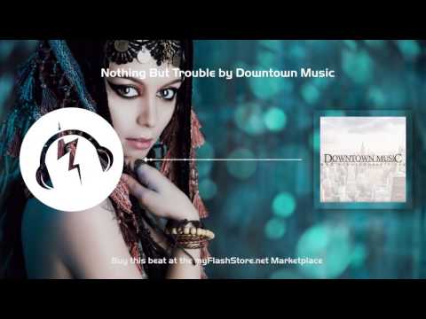 Hip Hop beat prod. by Downtown Music - Nothing But Trouble @ the myFlashStore Marketplace