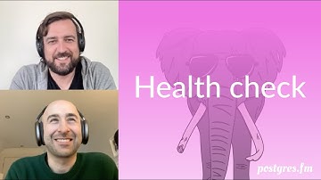 Health check | Postgres.FM 089 | #PostgreSQL #Postgres podcast