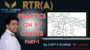 RTR(A) PART - 1 | PRACTICE ON RT CHARTS PART - 1  |  HOW TO IDENTIFY ATC ON CHARTS | CAPT P KUMAR