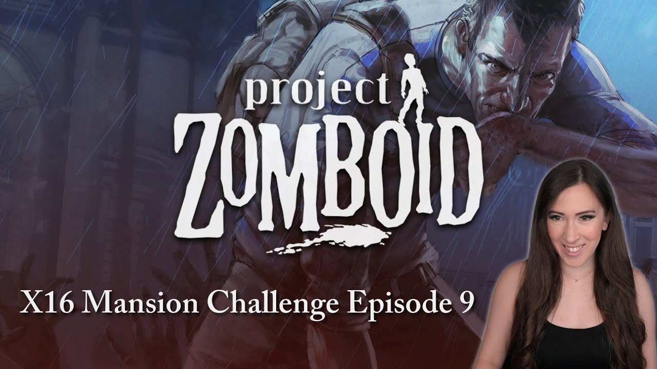 X16 Difficulty Mansion Challenge Run in Project Zomboid! | Ep. 9