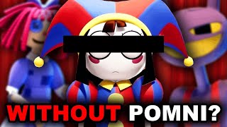 What If Pomni Never Existed?