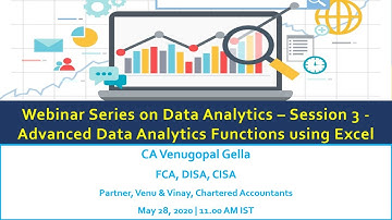 Webinar Series on Data Analytics – Session 3 - Advanced Data Analytics Functions using Excel