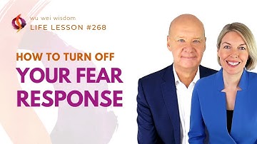 How to TURN OFF Your Fear Response and Eliminate Emotional Triggers | Wu Wei Wisdom