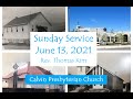 Worship Service June 13, 2021 - Calvin Presbyterian Church Abbotsford, BC, Canada.