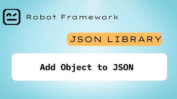 1 - Add Object to Json | Json Library Robot Framework #robotframework #json #pythonautomation