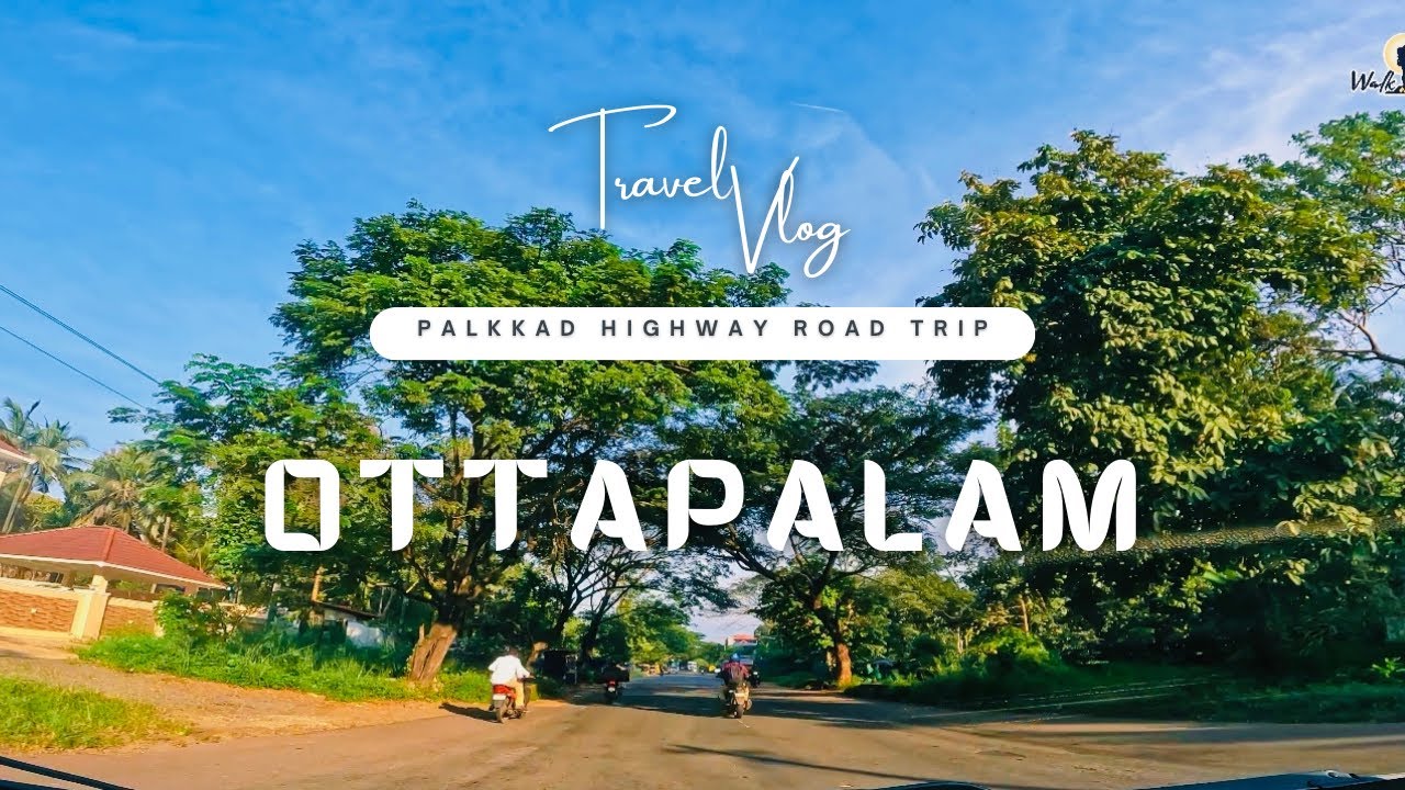 Ottapalam Road Trip to Palakkad | Ottapalam | Best State Highway in Kerala ...