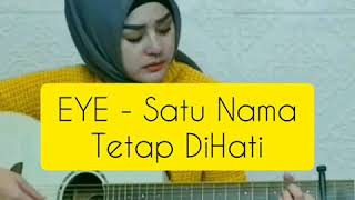 SATU NAMA TETAP DI HATI - EYE || COVER BY ELSHINTA WAROUW