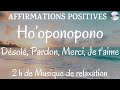 HO’OPONOPONO Désolé, Pardon, Merci, Je t’aime. 2h de musique de relaxation et affirmations positives