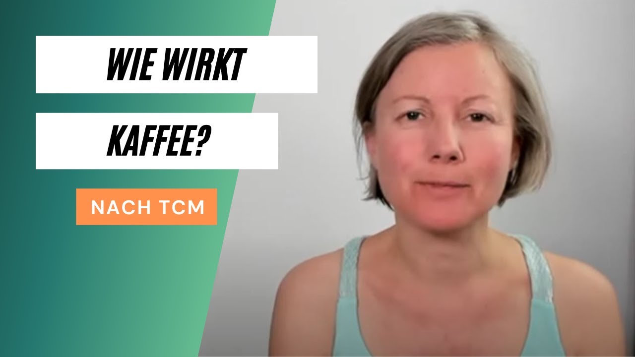 Kaffee nach TCM - erwünschte und unerwünschte Wirkungen