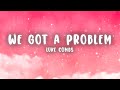 Luke Combs Houston We Got A Problem Lyrics mp3