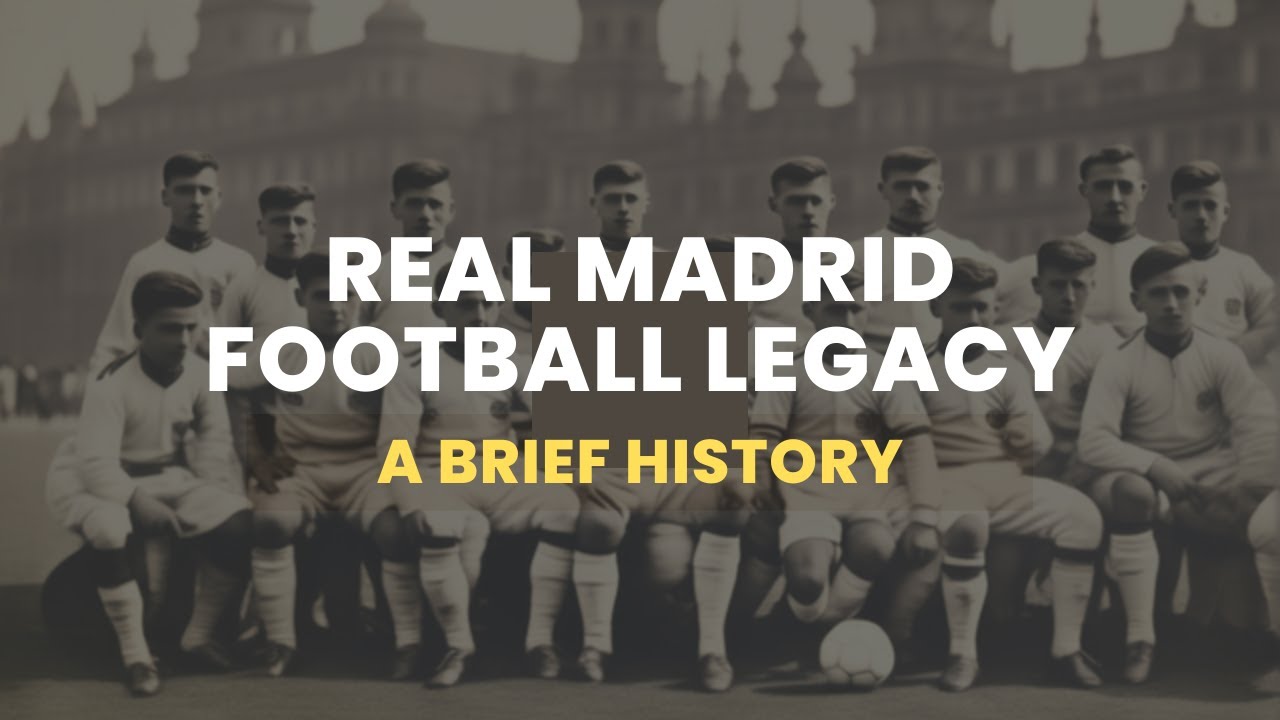 Real Madrid Football Legacy and Global Dominance | History, Achievements, Iconic Moments