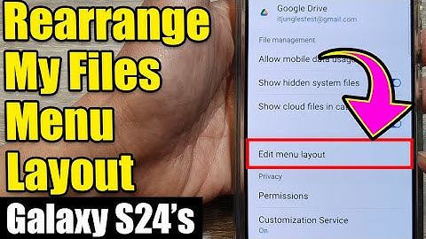 Galaxy S24/S24+/Ultra: How to Rearrange My Files Menu Layout