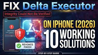 Fix Delta Executor Integrity Could Not Be Verified on iPhone (2026) | 10 Working Solutions