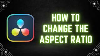 DaVinci Resolve 21 Tutorial: How to Change the Aspect Ratio