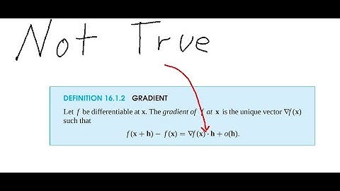 The gradient is not a vector actually