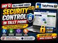 🚀 Tally Prime Day 12 | 🔐 Security Control in Tally Prime | 👤 User Creation & 🔑 Password Protection