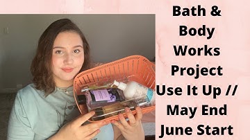 Bath and Body Works Project Use it Up// Summer Start: May end June Starts