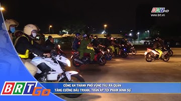 Công an TP.Vũng Tàu ra quân tăng cường đấu tranh, trấn áp tội phạm hình sự | BRTgo