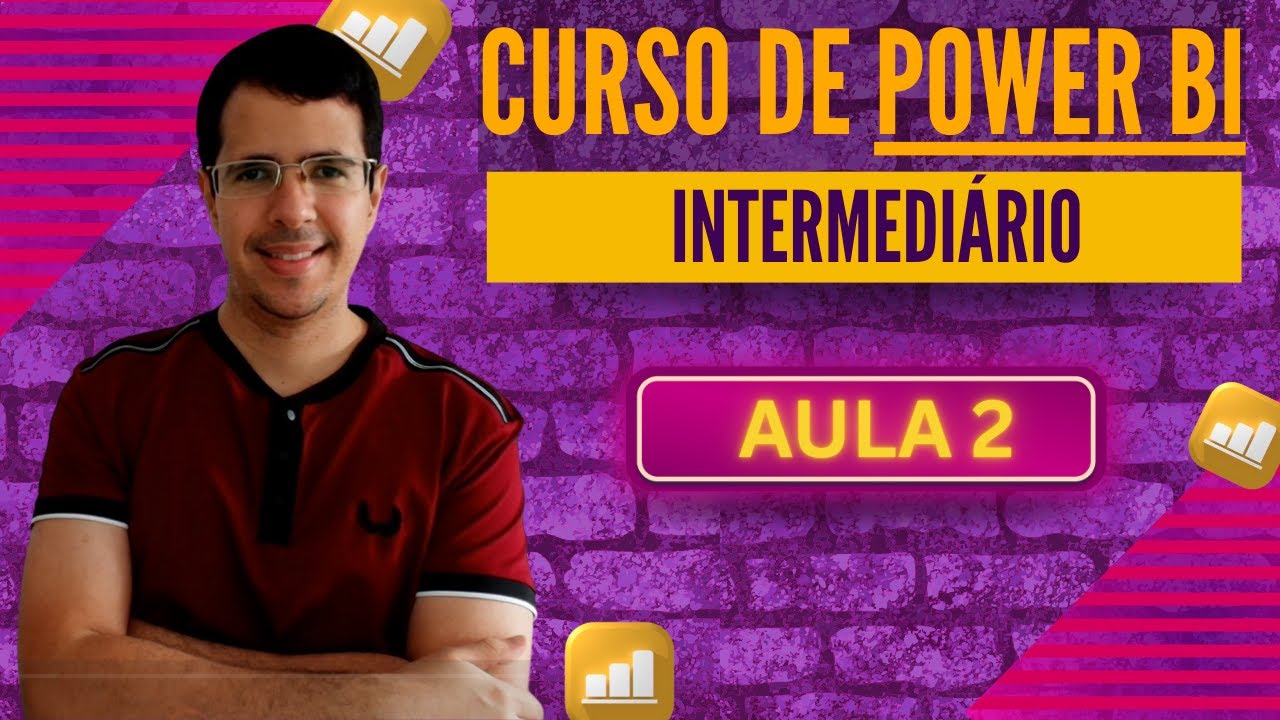 Curso De Power BI Intermediário [2025] - Aula 2 - YouTube