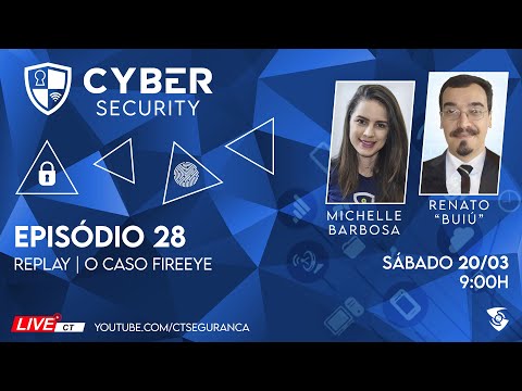 O Caso Fireeye | REPLAY | CyberSecurity com Michelle Barbosa e Renato Buiu