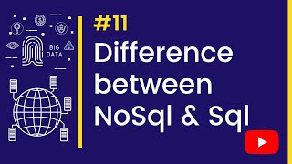 Big Data Tutorial | 11. Difference between NoSQL and SQL | Learn Big Data From Scratch