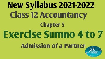 12th Accountancy Chapter5 (Exercise sumno 4,5,6&7)