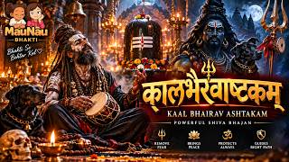 Kaal Bhairav Ashtakam | Powerful Mahadev Bhajan | Kaal Bhairav Mantra