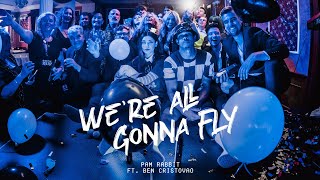Pam Rabbit ft. Ben Cristovao - We're All Gonna Fly (Official Music Video)