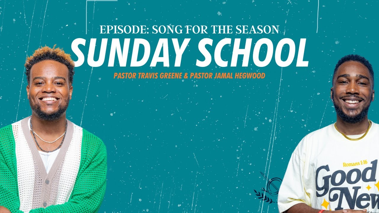 Sunday School: Song For The Season | Pastor Travis Greene & Pastor