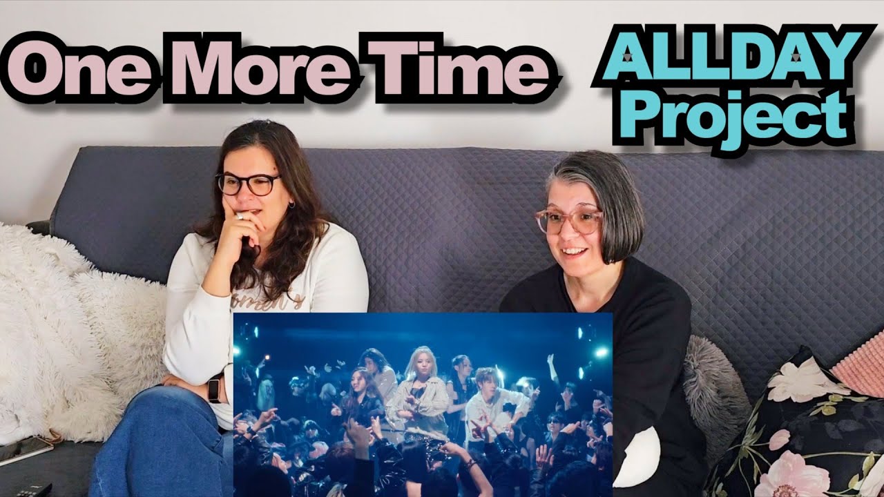TEACHERS REACTION TIME | ALLDAY PROJECT - ‘ONE MORE TIME’ M/V