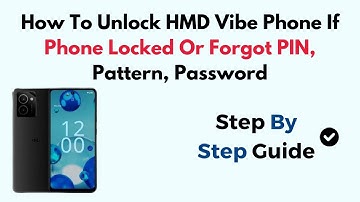 How To Unlock HMD Vibe Phone If Phone Locked Or Forgot PIN, Pattern, Password