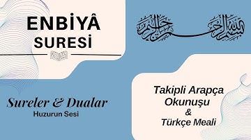 ENBİYÂ SÛRESİ سورة الأنبياء | Enbiya Suresi Oku -Dinle | Enbiya Suresi Takipli Arapça Okunuşu