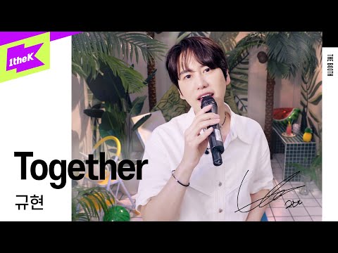 [LIVE] 규현 _ 투게더 (Together) | KYUHYUN | The Booth | 더 부스 | 라이브