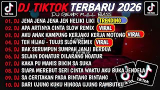 DJ TIKTOK TERBARU 2026🎵DJ JENA JENA JENA JEN HELIKI LIKI - ONCOM GONDRONG🎵DJ APA ARTINYA CINTA VIRAL