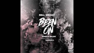 Rell Wright - Been On (Feat Harold Major)