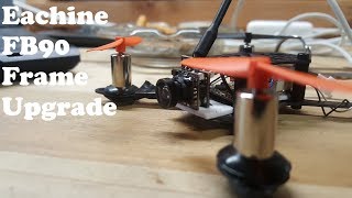 Eachine FB90 Frame Upgrade