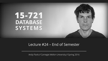 Lecture #24 - End-of-Semester + MemSQL Tech Talk [CMU Database Systems Spring 2016]