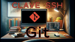 Git 24 - SSH Key - How to create and use it to connect to GitHub